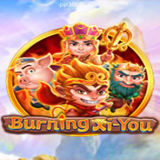 Exploring the Thrills of BurningXiYou: A Premier Gaming Experience on PP300.COM
